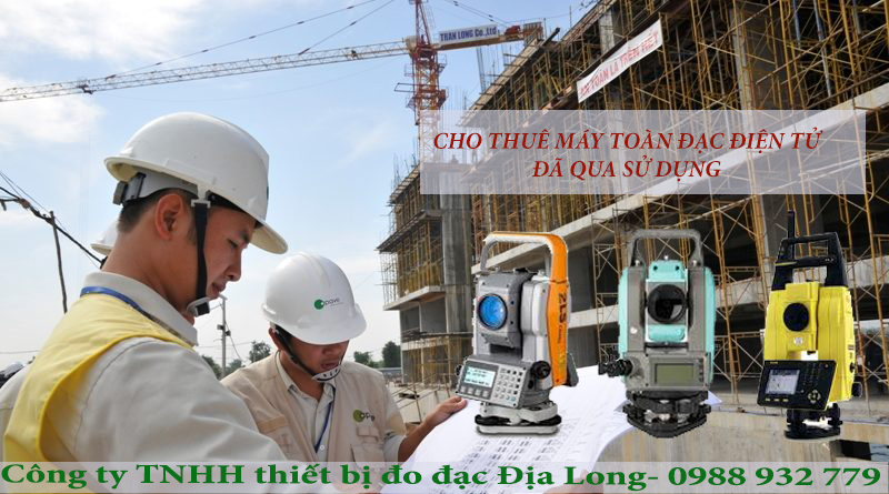 cho thuê máy toàn đạc điện tử qua sử dụng ở bình dương