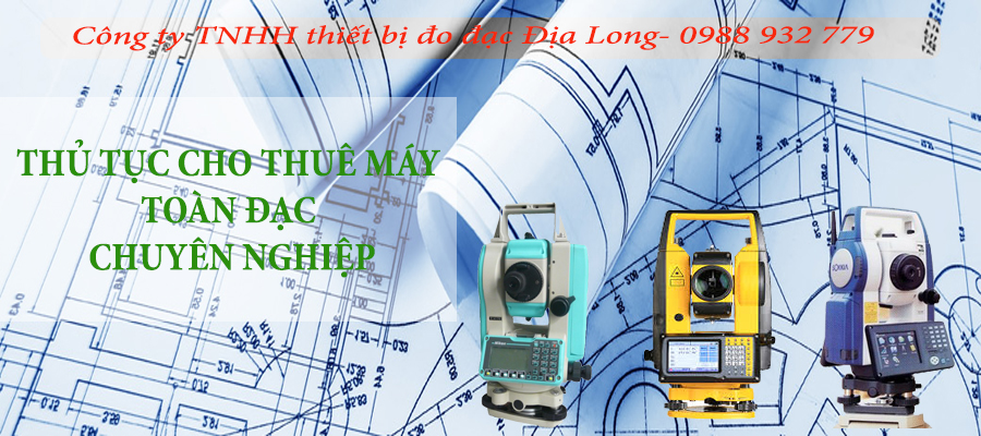 thủ tục cho thuê máy toàn đạc điện tử qua sử dụng ở bình dương